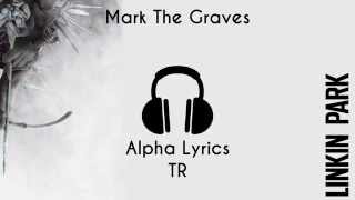 Linkin Park - Mark The Graves [Türkçe Çeviri]