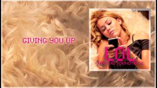 12.- Giving You Up - Miley Cyrus (LOL Original Soundtrack) 12.- Giving You Up - Miley Cyrus (LOL Original Soundtrack)