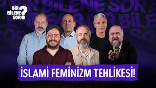 İslami Feminizm, Otostopçu Kadın ve Kardeş Sevgisi | Bir Bilene Sor | 27
