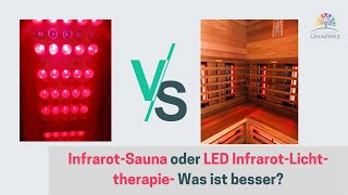 Infrarot Sauna und LED Infrarot- Lichttherapie - was ist besser?