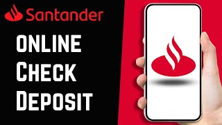 How to Use Santander Mobile Check Deposit Feature