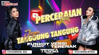 Download lagu PERCERAIAN LARA X JANGAN TANGGUNG TANGGUNG FUNKOT REMIX VIRAL 2023 BY DJ TESSA MORENA mp3