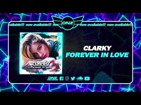 DNZF1533 // CLARKY - FOREVER IN LOVE (Official Video DNZ Records)
