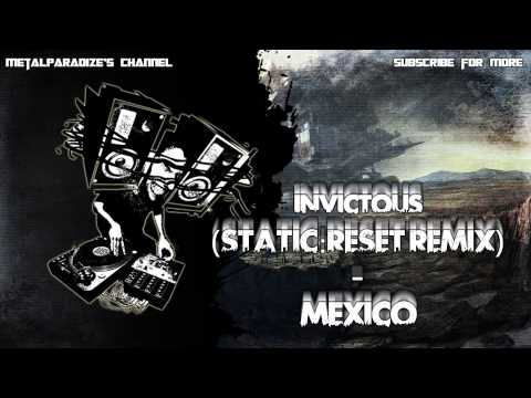 Invictous - Mexico (Static:Reset Remix)