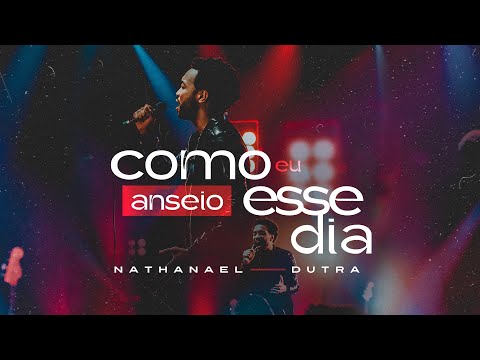 Nathanael Dutra - Como eu anseio esse dia [ CLIPE OFICIAL ]