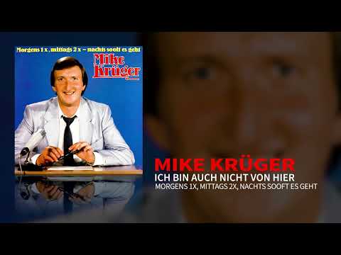 Mike Krüger - Ich Bin Auch Nicht Von Hier