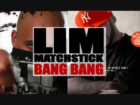 LIM MATCHSTICK - BANG BANG 2010 RAP FR / US