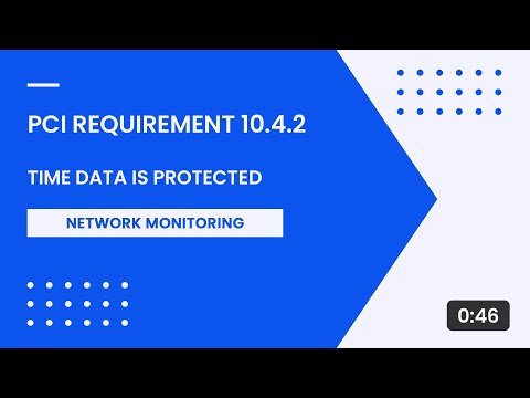 PCI Requirement 10.4.2 – Time Data is Protected