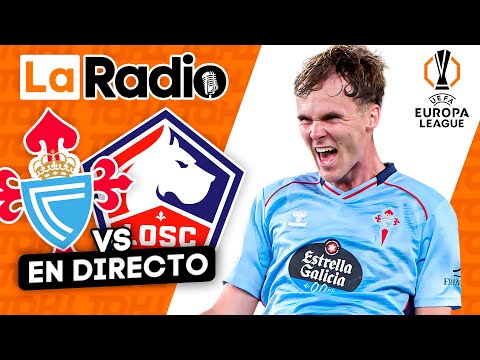 LA RADIO DEL CELTA - LILLE DE LA 7ªJORNADA DE LA EUROPA LEAGUE