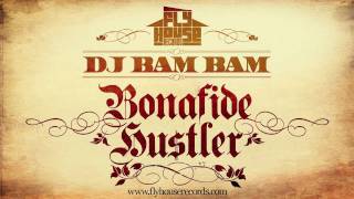 DJ Bam Bam - Bonafide Hustler