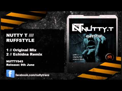 Nutty T - Ruffstyle (Echidna Remix)