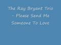 The Ray Bryant Trio - Please Send Me Someone To Love