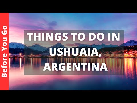 Ushuaia Argentina Travel Guide: 9 Best Things To Do In USHUAIA (THE END OF THE WORLD CITY)
