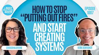 1007: How to Stop “Putting Out Fires” and Start Creating Systems