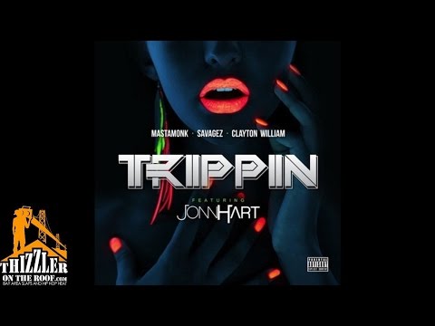 Mastamonk x Savagez x Clayton William ft. Jonn Hart - Trippin' [Thizzler.com]