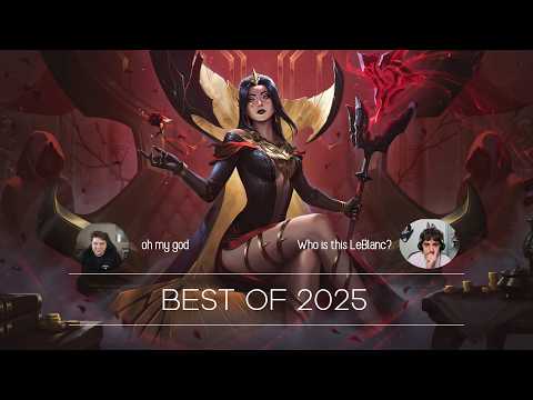 Best of 2025 - LeBlanc and Zed Highlights