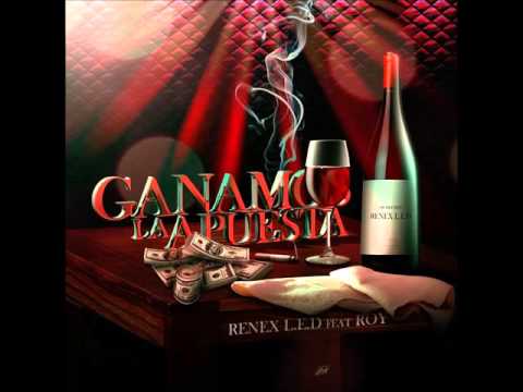 Renex L.E.D ft. Roy - Ganamos La Apuesta | MUSICA NUEVA 2016