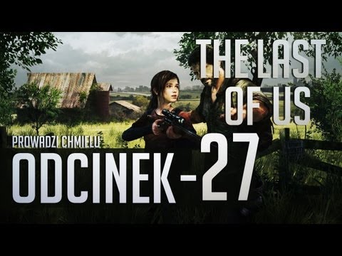 The Last of Us PL #27 - Gameplay, Let's play,Zagrajmy [PS3](HD)