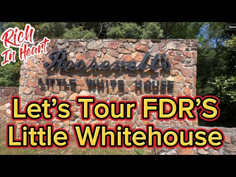 Let’s Tour FDR’s Little Whitehouse