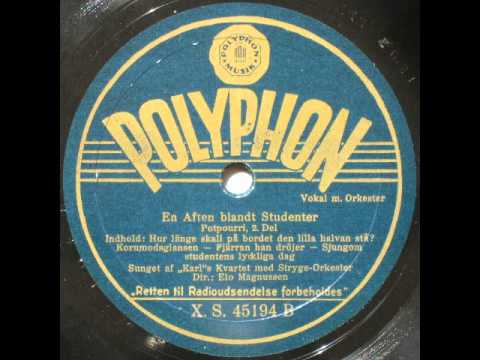 En Aften blandt Studenter, Potpourri - Elo Magnussen; Karl's Kvartet 1940