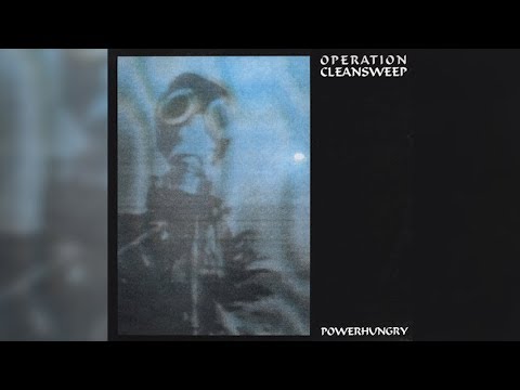 Operation Cleansweep ‎– Powerhungry [FULL]