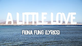 Download lagu A Little Love - Fiona Fung (Lyrics) mp3 Download lagu A Little Love - Fiona Fung (Lyrics) mp3