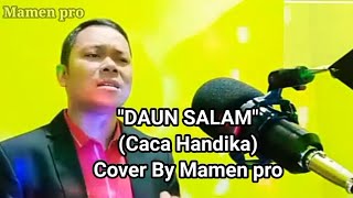 Download lagu Daun Salam ( Caca Handika) Cover by Mamen pro mp3