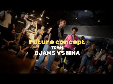 Nina VS DJAMS I TOP 16 DEBOUT I FUTURE CONCEPT 2025