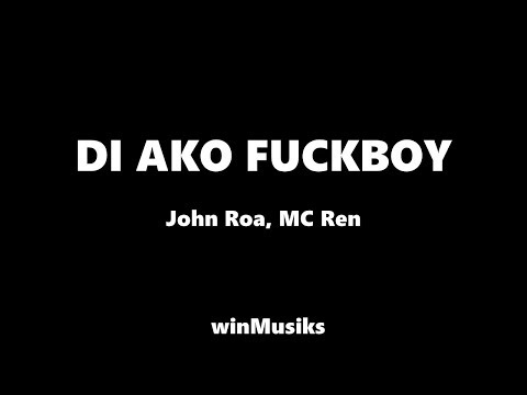 Di ako Fuckboy - JRoa & Emcee Rhenn ft. Agsunta with Lyrics HQ