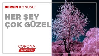 Her Şey Çok Güzel - Corona (34.BÖLÜM)