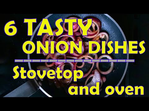 DELICIOUS Stovetop and Oven Onion Recipes