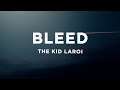 The Kid LAROI - BLEED (Lyrics)