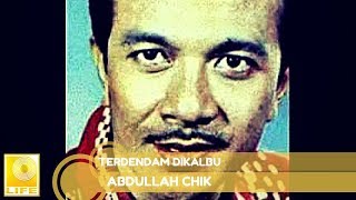Download lagu Abdullah Chik - Terdendam Dikalbu mp3