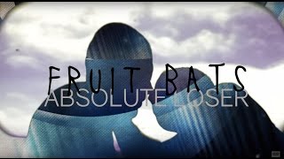 Fruit Bats – Absolute Loser (Official Audio)