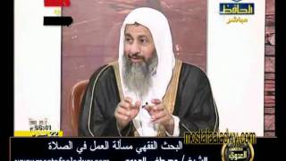 منوعات 337 البحث الفقهي مسألة العمل في الصلاة 17 12 2011