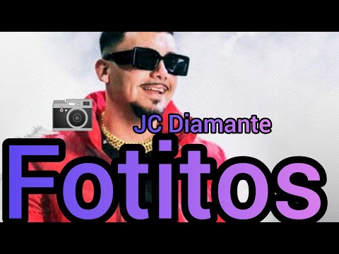 JC Diamante - Fotitos (LETRA)