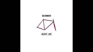 Caleborate -  Made Me