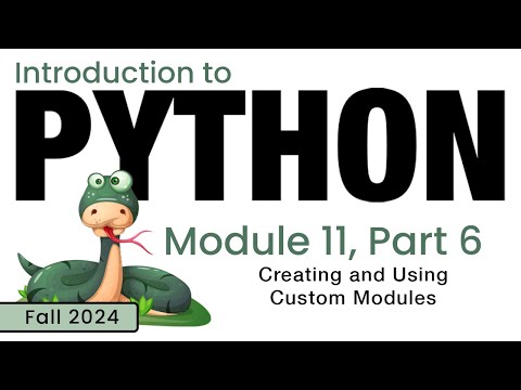 Python Fall 2024 Module 11 6 Creating And Using Custom Modules In Python