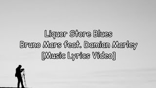 Bruno Mars feat. Damian Marley - Liquor Store Blues [Music Lyrics Video]