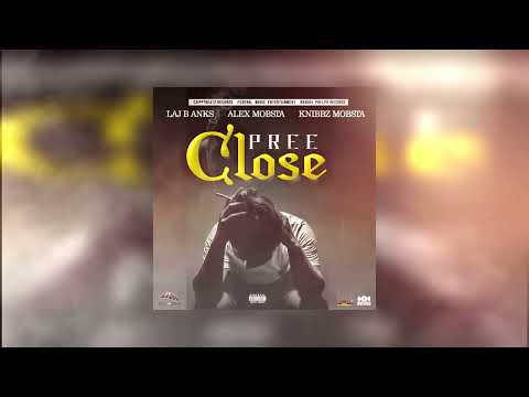 Alex Mobsta ,Laj Banks - Pree Close (Official Audio) feat. knibbz Mobsta