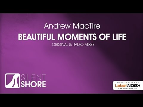Andrew MacTire - Beautiful Moments Of Life (Original Mix)