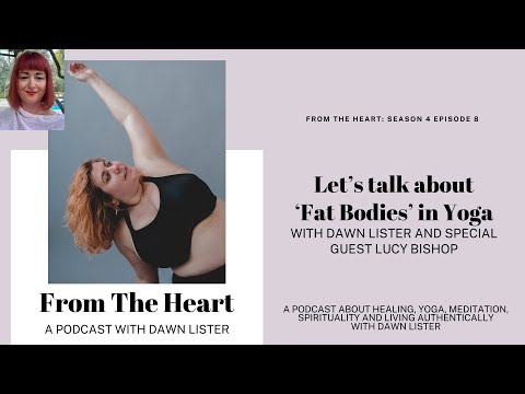 Season 4 Episode 8 Let's talk about 'Fat Bodies' in #Yoga with Dawn Lister & Lucy Bishop #bodyimage