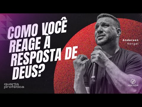 COMO VOCÊ REAGE  A RESPOSTA DE DEUS?  - Pr Anderson Rangel - QUARTA PROFÉTICA Igreja Vida Nova