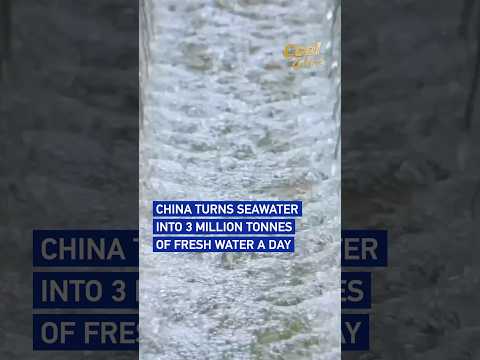 China turns seawater into 3 million tonnes of fresh water a day#coolchina