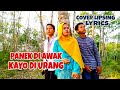 PANEK DI AWAK KAYO DI URANG COVER LAGU MINANG LIPSING LIRIK