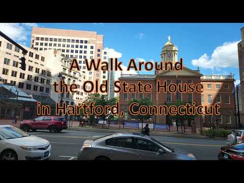 A Walk Around the Old State House, Hartford, CT