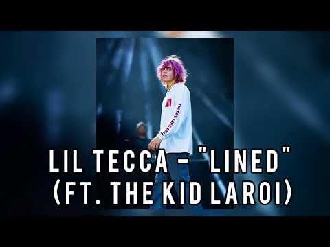 Lil Tecca - "Lined" (FT. The Kid Laroi) [Full Unreleased Song, Leaked]