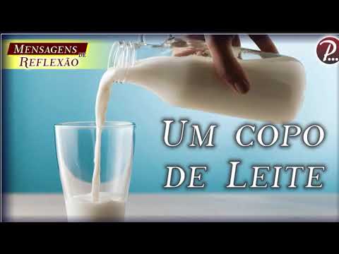 Um COPO de LEITE | # 03 - MENSAGENS de REFLEXÃO | Locução: Daniel Iensen