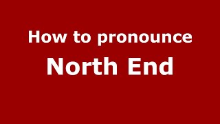 How to pronounce North End