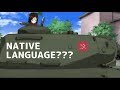 If Girls und Panzer talk with their OWN LANGUAGES? (Girls und Panzer Der Film)